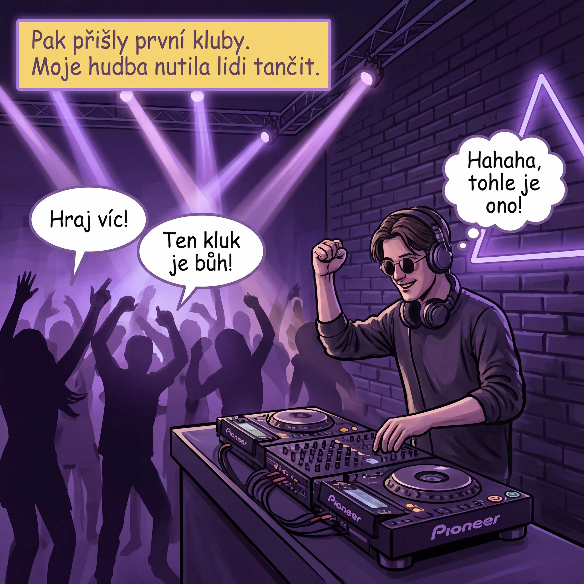 První kluby — moje hudba začala lidi rozpohybovat
